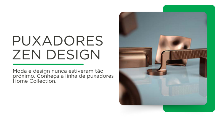Puxadores da Zen Design